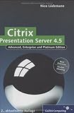 Citrix Presentation Server 4.5: Installation, Konfiguration, Troubleshooting (Galileo Computing)