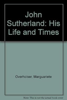 Hardcover John Sutherland: His Life and Times Book