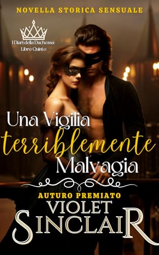 Una Vigilia Terribilmente Malvagia: I Diari della Duchessa Libro Quinto