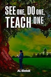 See One, Do One, Teach One