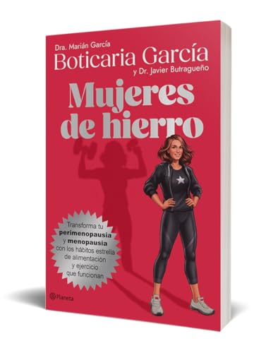 Mujeres de hierro: Transforma tu perimenopausia y menopausia con hábitos estrella de alimentación y ejercicio que funcionan (No Ficción) - Imagen 4