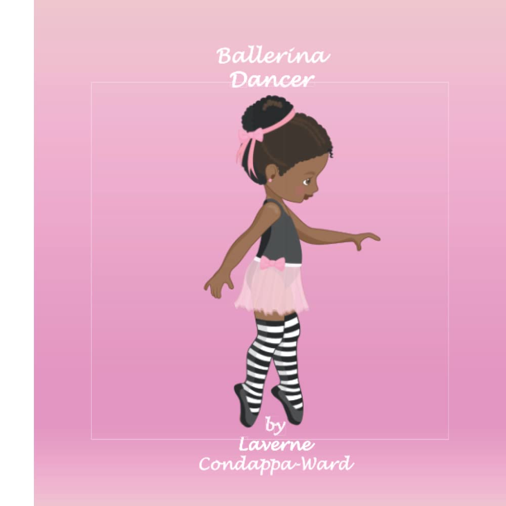 Ballerina Dancer: A Daughter that loves to dance: Beautiful illustrations: