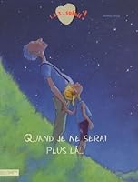 Quand Je Ne Serai Plus La 2012263062 Book Cover