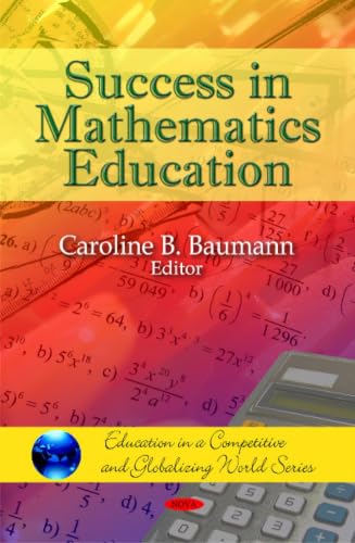 Success in Mathematics Education (Education in a Competitive and Globalizing World Series)