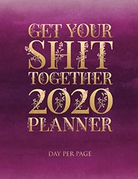 Paperback GET YOUR SHIT TOGETHER 2020 PLANNER: PAGE PER DAY (Huge Planners for Busy People) Book