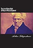The Art of Being Right: 38 Ways to Win an Argument