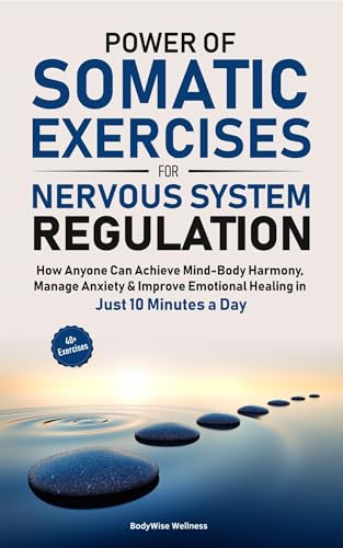 Power of somatic exercises for nervous system regulation: How Anyone