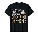 Chickadee Easily Distracted By Chick-A-Dee-Dee-Dee Birding T-Shirt