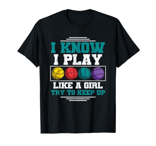 Bocce Ball Player I Know I Play Like A Girl