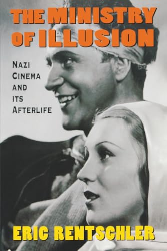 The Ministry of Illusion: Nazi Cinema and Its Afterlife