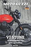 moto guzzi motorrad schweiz  MOTO GUZZI V7 STONE: WARTUNGSHEFT FÜR MEIN MOTORRAD: BUCH ZUM AUSFÜLLEN