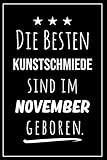  Die besten Kunstschmiede sind im November geboren: Notizbuch A5 I Dotted I 160 Seiten I Tolles Geschenk für Kollegen, Familie & Freunde