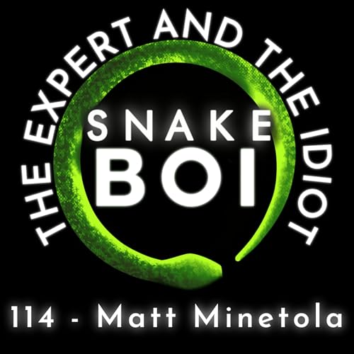 114 - Borneos and DRAMA with Matt Minetola - The Expert and The Idiot - A Reptile Podcast