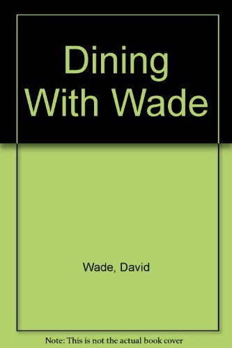 Dining With David Wade B00DX6KI9G Book Cover