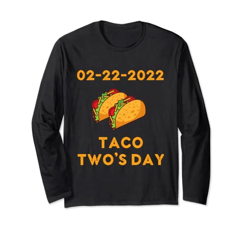 Funny Taco Two's Day 02-22-2022 Febrero 22 Martes Twosday Manga Larga