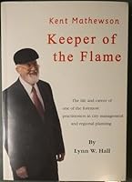 Kent Mathewson: Keeper of the Flame B08N6XJ9JT Book Cover