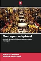Montagem adaptável: Melhoria da produtividade dos processos de montagem (Portuguese Edition) 6208758831 Book Cover