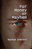 For Money or Mayhem