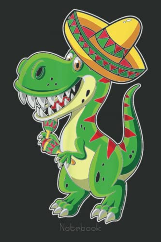 Dinosaur Cinco De Mayo Tyrannosaurus Notebook: Cute Trendy Dinosaur Wide Ruled Paper Notebook Journal | Pretty Wide Blank Lined Workbook for Teens ... for Home School College for Writing Notes
