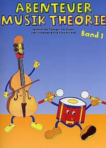Abenteuer Musiktheorie 1: Spielerische Übungen für Kinder