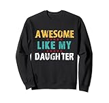 awesome like my daughter men funny father's day dad felpa