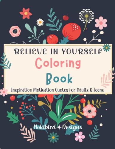 Inspiration Motivation Quotes Coloring Book For Adults And Teens: Positive Affirmative Self-Talk Believe In Yourself Quotes To Color