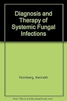 Diagnosis and Therapy of Systemic Fungal Infections 0881675539 Book Cover