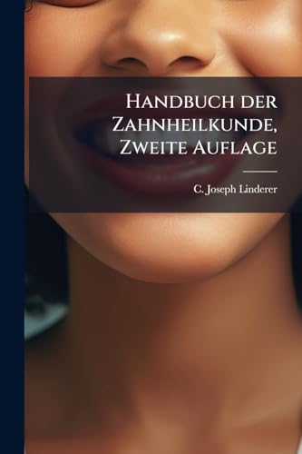 Handbuch der Zahnheilkunde, Zweite Auflage (German Edition)