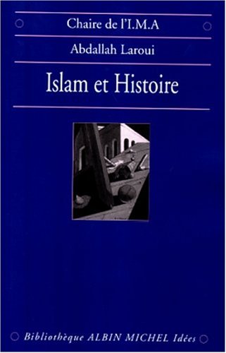 Islam Et Histoire: Essai d'épistémologie: 6044408 (Bibliothèque Albin Michel des idées)