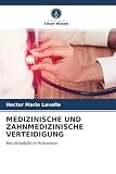 MEDIZINISCHE UND ZAHNMEDIZINISCHE VERTEIDIGUNG: Berufshaftpflicht Prävention ...