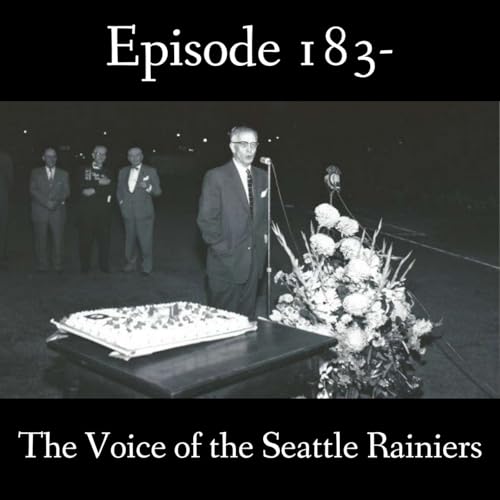 183- The Voice of the Seattle Rainiers
