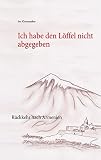 Ich habe den Löffel nicht abgegeben: Rückkehr nach Armenien - Ina Kleinsteuber