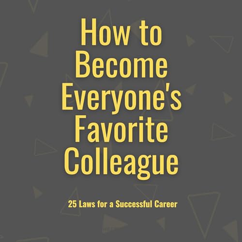 How to Become Everyone's Favorite Colleague by Phillip Conway episode artwork