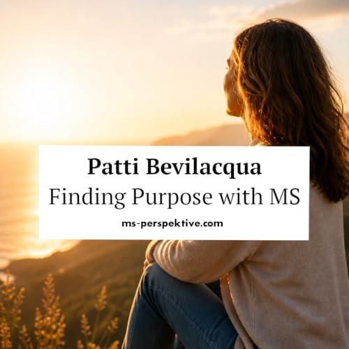 #165: MS Doesn't Define Me &ndash; How Patti Bevilacqua Turned Multiple Sclerosis into a Life of Purpose