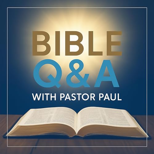 Bible Q&A with Pastor Paul cover art