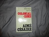 Lire... le Discours sur le colonialisme d'Aimé Césaire 2708705814 Book Cover
