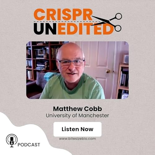 『CRISPR Unedited featuring Matthew Cobb (University of Manchester)』のカバーアート