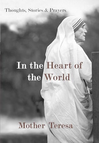In the Heart of the World: Thoughts, Stories, and Prayers