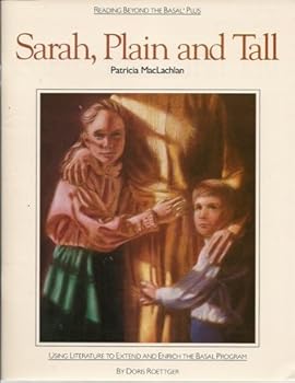 Unknown Binding Sarah, plain and tall, Patricia MacLachlan: Teacher guide (Reading beyond the basal plus) Book