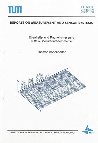 Ebenheits- und Rauheitsmessung mittels Speckle-Interferometrie (Reports on Measurement and Sensor Systems)