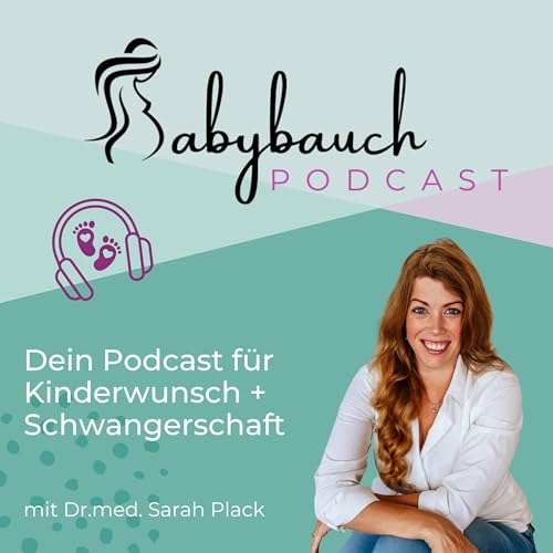 Der Babybauch Podcast - dein Podcast f&uuml;r Kinderwunsch und Schwangerschaft Titelbild