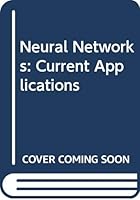 Neural Networks: Current Applications 0412427907 Book Cover