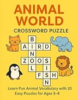 Animal World – Crossword Puzzle for Kids: Fun Vocabulary Puzzles about Animals for Ages 5–8 B0F6BXGK18 Book Cover
