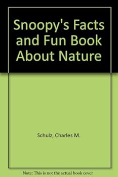 Hardcover Snoopy's Facts & Fun Book about Nature: Based on the Charles M. Schulz Characters Book