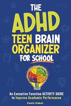 Paperback The ADHD Teen Brain Organizer for School: An Executive Function Activity Guide to Improve Academic Performance (for Kids & Teens Ages 9-18) Book