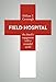 Field Hospital: The Church's Engagement with a Wounded World