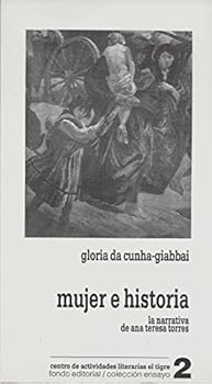 Mujer e historia. La narrativa de Ana Teresa Torres (Spanish Edition)