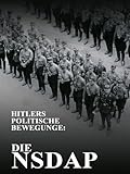  Hitlers politische Bewegung: Die NSDAP
