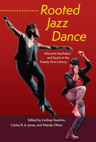 Rooted Jazz Dance: Africanist Aesthetics and Equity in the Twenty-first Century