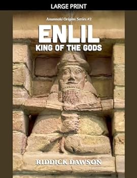 Enlil, King of the Gods (Anunnaki Origins)